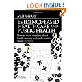 Evidence-Based Health Care and Public Health: How to Make Decisions About Health Services and Public Health