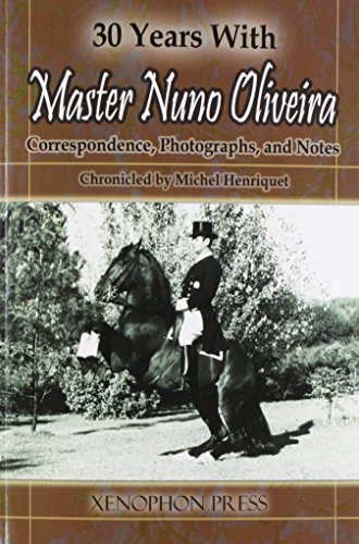 30 years with master nuno oliveira correspondence photographs and notes chronicled by michel henriquet