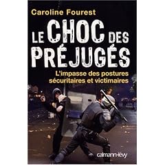 Le choc des pr�jug�s : L'impasse des postures s�curitaires et victimaires