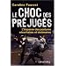 Le choc des pr�jug�s : L'impasse des postures s�curitaires et victimaires