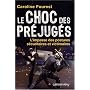 Le choc des pr�jug�s : L'impasse des postures s�curitaires et victimaires