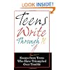 Teens Write Through It: Essays from Teens Who have Triumphed Over Trouble