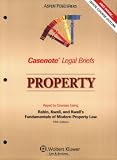 Casenote Legal Briefs: Property - Keyed to Rabin, Kwall & Kwall