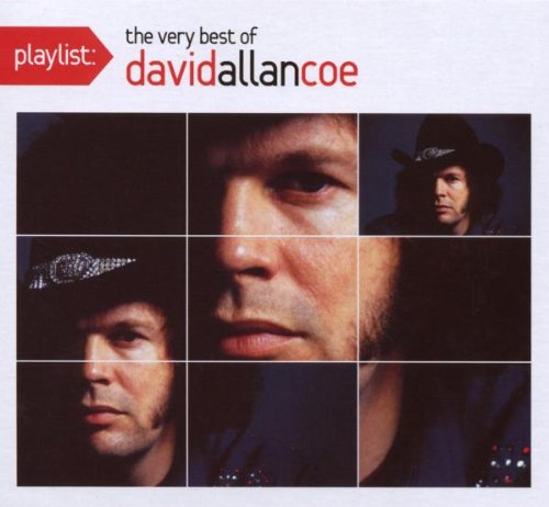 David Allan Coe - Playlist: The Very Best Of David Allan Coe - Zortam Music