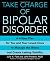 Take Charge of Bipolar Disorder