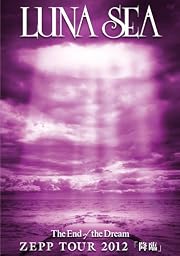 The End of the Dream ZEPP TOUR 2012「降臨」 [DVD]