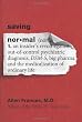 Saving Normal: An Insider's Revolt Against Out-of-Control Psychiatric Diagnosis, DSM-5, Big Pharma, and the Medicalization of Ordinary Life