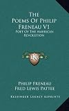 The Poems Of Philip Freneau V1: Poet Of The American Revolution