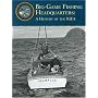 Big-Game Fishing Headquarters: A History of the IGFA
