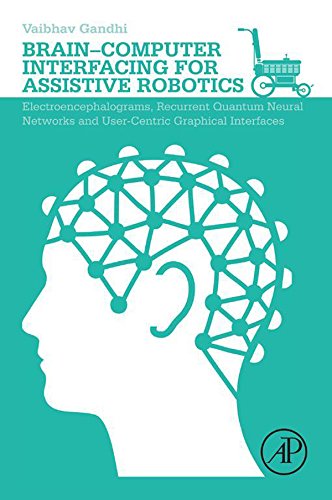 Brain-Computer Interfacing for Assistive Robotics: Electroencephalograms, Recurrent Quantum Neural Networks, and User-Centric Graphical Interfaces