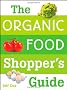 The Organic Food Shopper's Guide: What You Need to Know to Select and Cook the Best Food on the Market