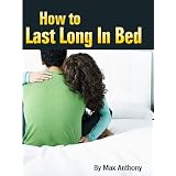 How to Last Long In Bed