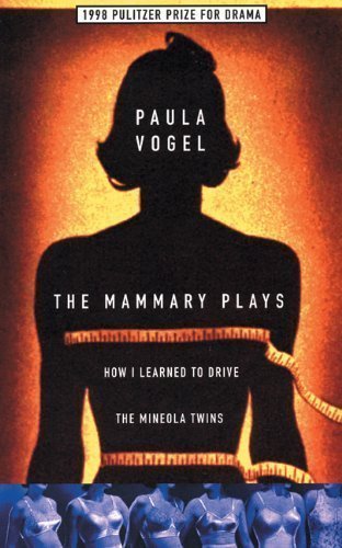 The Mammary Plays: Two Plays 1st (first) Edition by Vogel, Paula published by Theatre Communications Group (1997)