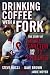 Drinking Coffee With A Fork: The Story Of Steve Carlton And The '72 ...