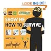 Show Me How to Survive (Outdoor Life): The Handbook for the Modern Hero