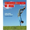 Bewegung beginnt im Kopf: Locker, leicht, dynamisch mit der Franklin-Methode