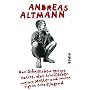 Das Schei�leben meines Vaters, das Schei�leben mei&hellip von Andreas Altmann