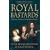 Royal Bastards: Illegitimate Children of the British Royal Family