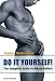 Do It Yourself!: The Complete Guide to Masturbation!