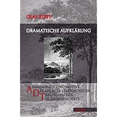 Dramatische Aufkl�rung: Anagnorisis und Motive der (Selbst-) Erkenntnis in Trag�dien des 18. Jahrhunderts