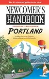 Newcomer's Handbook for Moving to and Living in Portland: Including Vancouver, Gresham, Hillsboro, Beaverton, and Wilsonville (Newcomers Handbook for Moving to and Living in Portland)