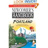 Newcomer's Handbook for Moving to and Living in Portland: Including Vancouver, Gresham, Hillsboro, Beaverton, and... by Bryan Geon