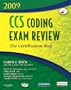 CCS Coding Exam Review 2009: The Certification Step, 1e (CCS Coding Exam Review: The Certification Step (W/CD))