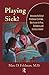 Playing Sick? (Routledge Mental Health Classic Editions)