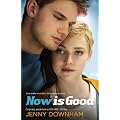 Now is Good (Also published as Before I Die)