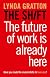 The shift : how the future of work is already here