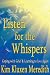 Listen for the Whispers: Overcoming Grief and Learning to Live Again