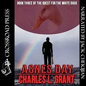 Agnes Day: Book Three of the Quest for the White Duck | Charles L. Grant