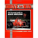 Drive to Win: The Essential Guide to Race Driving