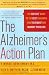 The Alzheimer's Action Plan: The Experts' Guide to the Best Diagnosis and Treatment for Memory Problems