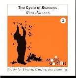 Musik Garten - The Cycle of the Seasons - Wind Dancers Volume 1 - Music for Singing, Dancing and Listening