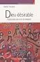 Dieu d�sirable : Proposition de la foi et initiation