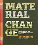 Material Change: Design Thinking and the Social Entrepreneurship Movement