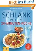 Schlank im Schlaf: 20-Minuten K�che: �ber 100 Insulin-Trennkost-Rezepte f�r morgens, mittags, abends (Di�t & Gesundheit)