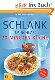 Schlank im Schlaf: 20-Minuten K�che