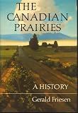 The Canadian prairies : a history