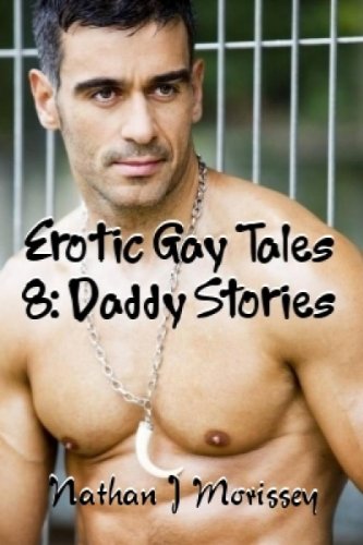 Erotic Gay Tales 8: Daddy Stories