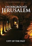 Underground Jerusalem City of the Past