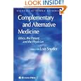 Complementary and Alternative Medicine: Ethics, the Patient, and... by Lois Snyder