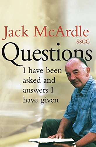 Questions I have been asked and answers I have given