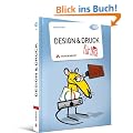 Design & Druck f�r Dich!: Grafiken und Text f�r den professionellen Druck
