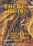 "There he is!": Bill Dance s book on the art of plastic worm fishing