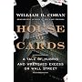 House of Cards: A Tale of Hubris and Wretched Excess on Wall Street