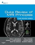 Duke Review of MRI Principles: Case Review Series, 1e