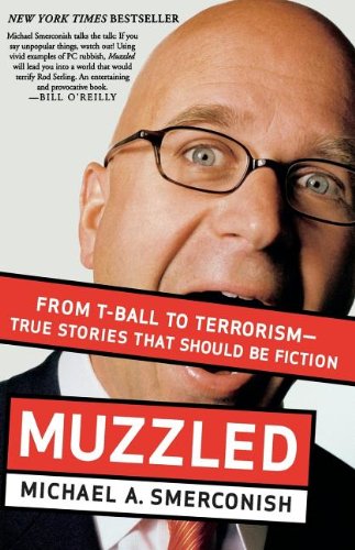 Muzzled: From T-Ball to Terrorism--True Stories That Should Be Fiction