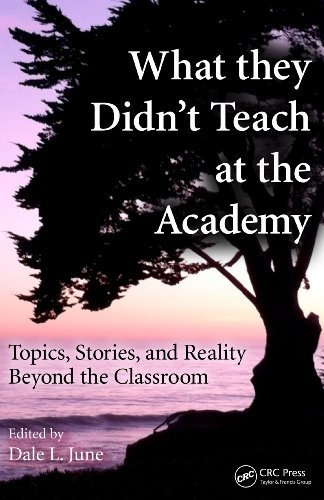 What They Didn't Teach at the Academy: Topics, Stories, and Reality beyond the Classroom